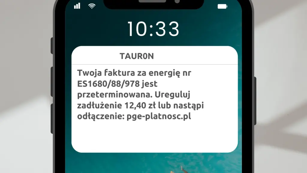Scenariusz: SMS lub e-mail: "Twoja faktura za energię nr ES1680/88/978 jest przeterminowana. Ureguluj zadłużenie 12,40 zł lub nastąpi odłączenie: pge-platnosc.pl".