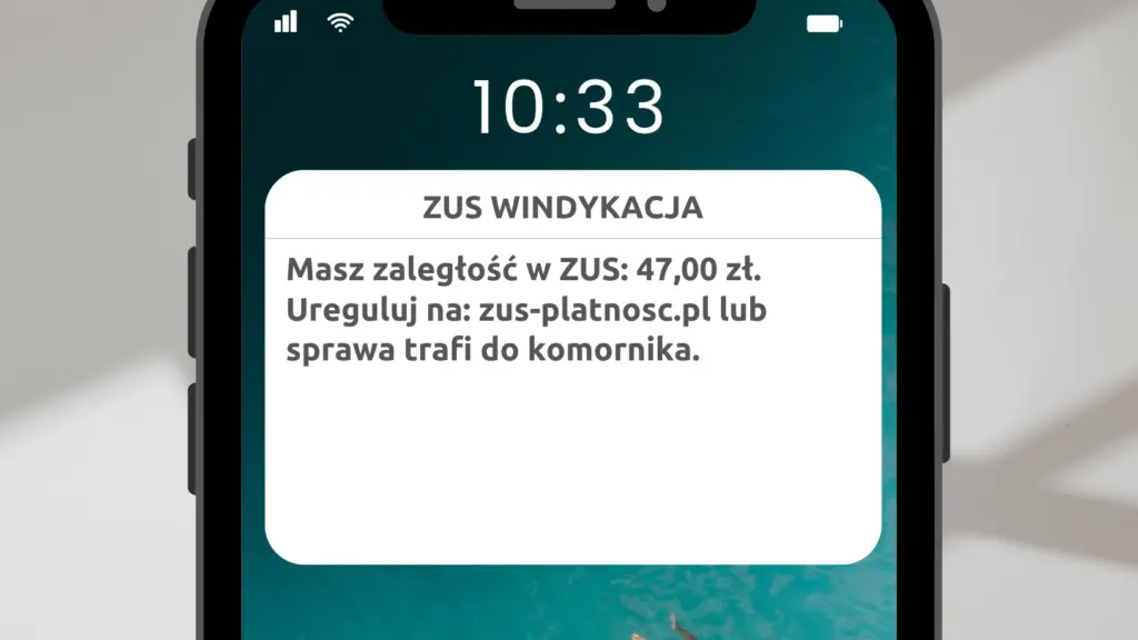 Scenariusz: SMS: "Masz zaległość w ZUS: 47,00 zł. Ureguluj na: zus-platnosc.pl lub sprawa trafi do komornika".